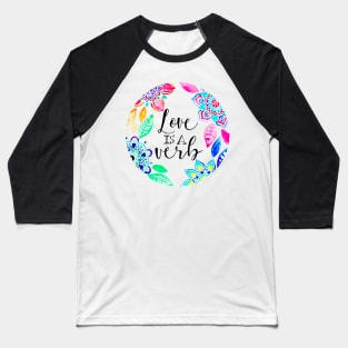 Love is a Verb Baseball T-Shirt